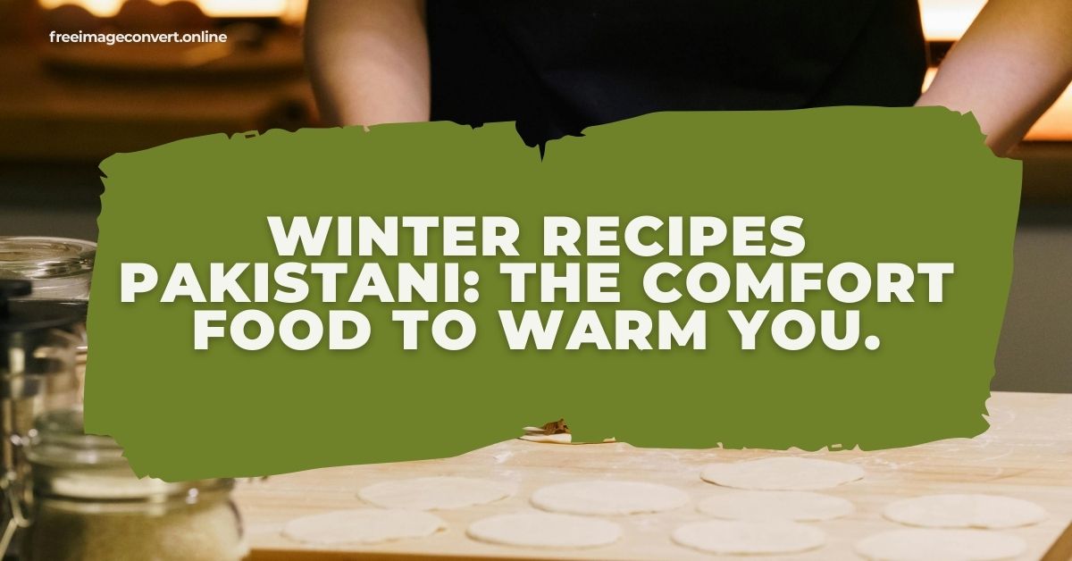 Winter Recipes Pakistani