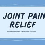 Home Remedies for Arthritis and Joint Pain