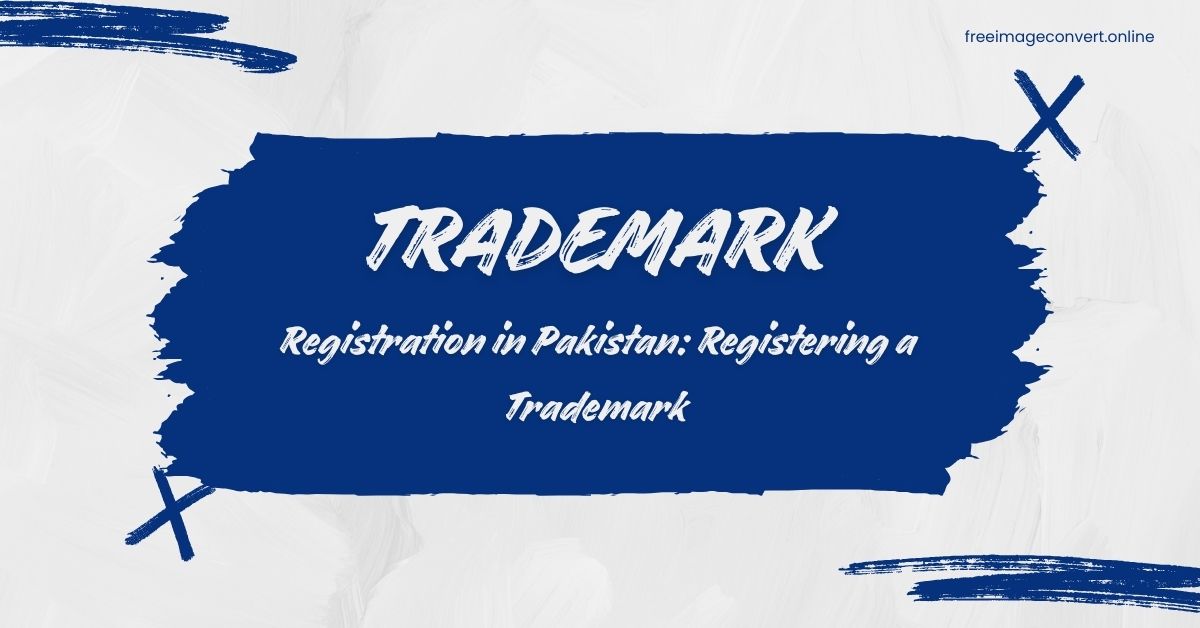 Trademark Registration in Pakistan