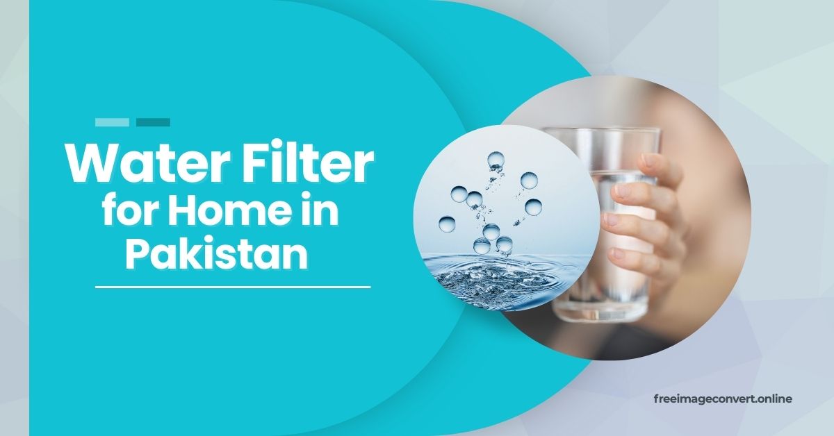 Water Filter for Home in Pakistan